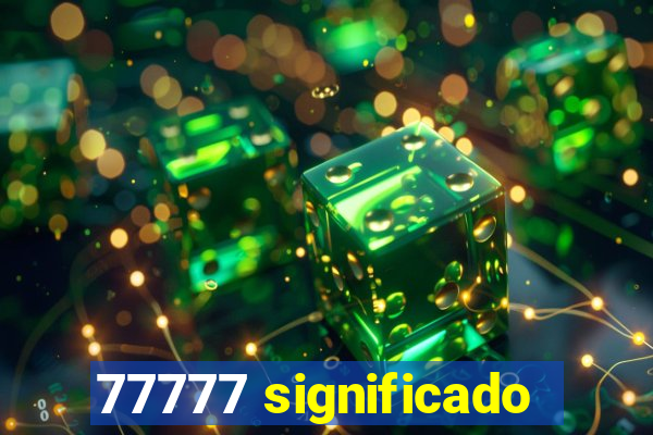 77777 significado